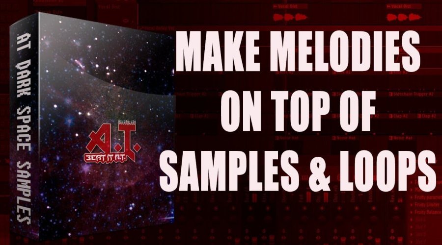 Making a Melody On Top of Samples & Loops