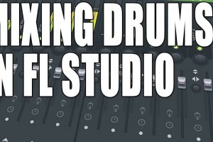 Mixing Drums For Your Beats In FL Studio